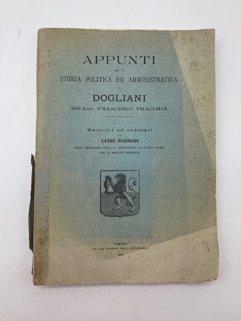 Appunti per la storia politica ed amministrativa di Dogliani dell'Avv. Francesco Fracchia raccolti ed ordinati da Luigi Einaudi